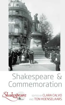 Shakespeare et la commémoration - Shakespeare and Commemoration