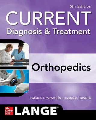 Diagnostic et traitement actuels de l'orthopédie, sixième édition - Current Diagnosis & Treatment Orthopedics, Sixth Edition