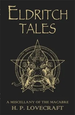 Eldritch Tales - A Miscellany of the Macabre (en anglais) - Eldritch Tales - A Miscellany of the Macabre