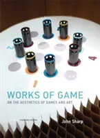 Œuvres de jeu : L'esthétique des jeux et de l'art - Works of Game: On the Aesthetics of Games and Art