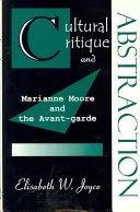 Critique culturelle et abstraction : Marianne Moore et l'avant-garde - Cultural Critique and Abstraction: Marianne Moore and the Avant-Garde