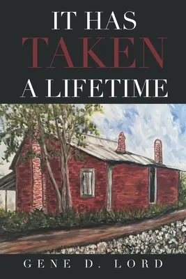 Il a fallu toute une vie - It Has Taken a Lifetime