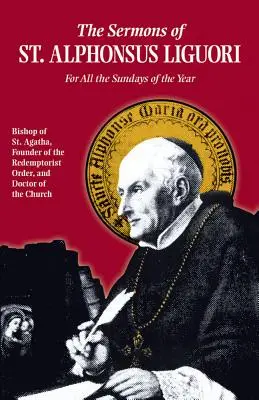 Sermons de saint Alphonse : Pour tous les dimanches de l'année - Sermons of St. Alphonsus: For All the Sundays of the Year