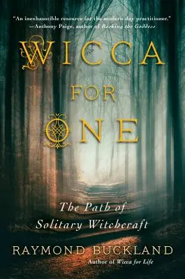 Wicca for One : La voie de la sorcellerie solitaire - Wicca for One: The Path of Solitary Witchcraft