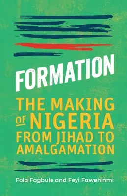 Formation : La création du Nigeria, du djihad à la fusion - Formation: The Making of Nigeria from Jihad to Amalgamation