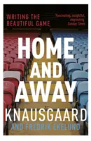 Home and Away - L'écriture du beau jeu - Home and Away - Writing the Beautiful Game