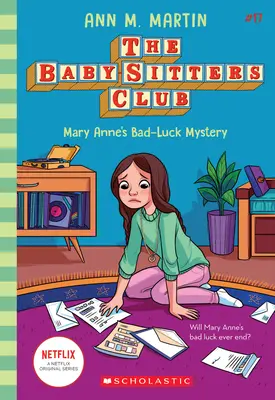 Le mystère de la malchance de Mary Anne (le Club des Baby-Sitters #17), 17 - Mary Anne's Bad Luck Mystery (the Baby-Sitters Club #17), 17