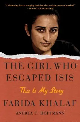 La fille qui a échappé à Isis : Voici mon histoire - The Girl Who Escaped Isis: This Is My Story