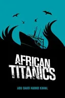 Les Titaniques Africains - African Titanics