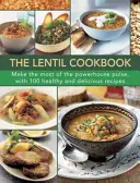 Le livre de cuisine des lentilles : 100 recettes saines et délicieuses pour tirer le meilleur parti de cette légumineuse puissante - The Lentil Cookbook: Make the Most of the Powerhouse Pulse, with 100 Healthy and Delicious Recipes