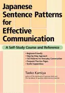 Les modèles de phrases japonaises pour une communication efficace : Un cours d'auto-apprentissage et une référence - Japanese Sentence Patterns for Effective Communication: A Self-Study Course and Reference