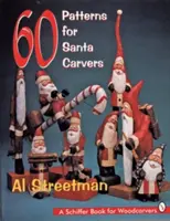 60 modèles pour les sculpteurs de pères Noël - 60 Patterns for Santa Carvers