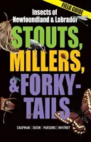 Stouts, Millers et Forky-Tails : Insectes de Terre-Neuve et du Labrador - Stouts, Millers and Forky-Tails: Insects of Newfoundland and Labrador