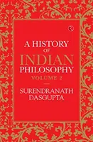 Histoire de la philosophie indienne Vol 2 - A History of Indian Philosophy Vol 2