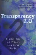 Transparence 2.0 : Données numériques et vie privée dans un monde câblé - Transparency 2.0: Digital Data and Privacy in a Wired World