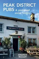 Les pubs du Peak District - Une histoire sociale en petit format - Peak District Pubs - A Pint-Sized Social History