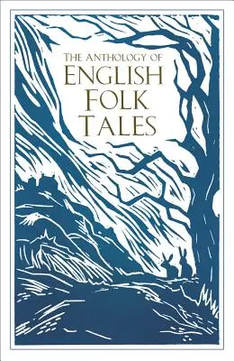 L'anthologie des contes populaires anglais - The Anthology of English Folk Tales