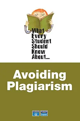 Ce que chaque élève doit savoir pour éviter le plagiat - What Every Student Should Know about Avoiding Plagiarism