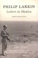 Philip Larkin : Lettres à Monica - Philip Larkin: Letters to Monica