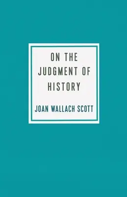 Le jugement de l'histoire - On the Judgment of History