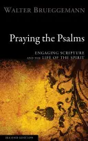 Prier les Psaumes : S'engager dans l'Écriture et la vie de l'Esprit - Praying the Psalms: Engaging Scripture and the Life of the Spirit