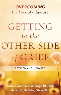 L'autre côté du chagrin : Surmonter la perte d'un conjoint - Getting to the Other Side of Grief: Overcoming the Loss of a Spouse