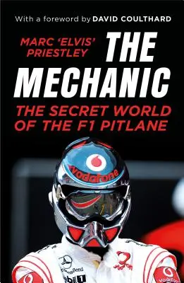 Le mécanicien : le monde secret de la piste de F1 - The Mechanic: The Secret World of the F1 Pitlane