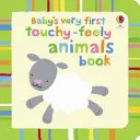 Les premiers animaux à toucher de bébé - Baby's Very First Touchy-Feely Animals