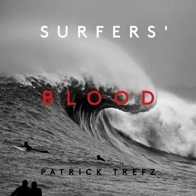 Le sang des surfeurs - Surfers' Blood