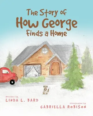 L'histoire de George qui trouve un foyer - The Story of How George Finds a Home