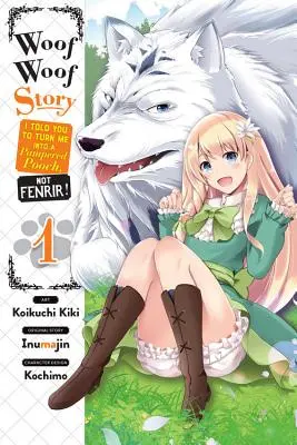 Woof Woof Story : Je t'avais dit de me transformer en toutou choyé, pas en Fenrir, Vol. 1 (Manga) - Woof Woof Story: I Told You to Turn Me Into a Pampered Pooch, Not Fenrir!, Vol. 1 (Manga)