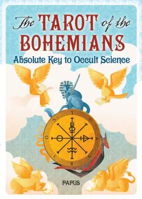 Le Tarot des Bohémiens : La clé absolue de la science occulte - The Tarot of the Bohemians: Absolute Key to Occult Science