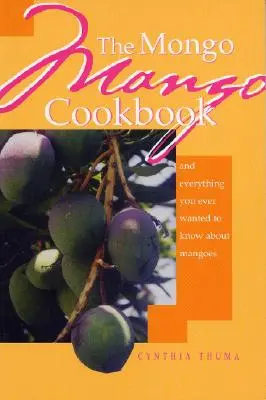 Le livre de cuisine de Mongo Mango - The Mongo Mango Cookbook