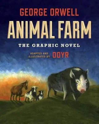 La ferme des animaux : Le roman graphique - Animal Farm: The Graphic Novel