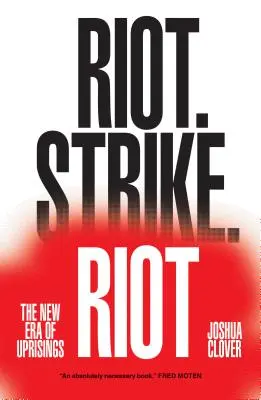 Émeute. Grève. Émeute : La nouvelle ère des soulèvements - Riot. Strike. Riot: The New Era of Uprisings