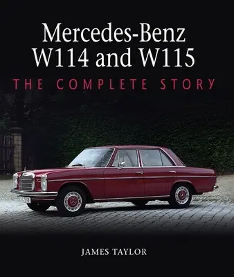 Mercedes-Benz W114 et W115 : L'histoire complète - Mercedes-Benz W114 and W115: The Complete Story