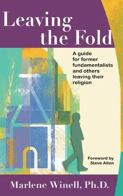 Quitter le bercail : Un guide pour les anciens fondamentalistes et ceux qui quittent leur religion - Leaving the Fold: A Guide for Former Fundamentalists and Others Leaving Their Religion