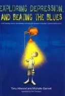 Explorer la dépression et vaincre le blues : Un guide d'auto-assistance CBT pour comprendre et faire face à la dépression dans le syndrome d'Asperger [Asd-Niveau 1]. - Exploring Depression, and Beating the Blues: A CBT Self-Help Guide to Understanding and Coping with Depression in Asperger's Syndrome [Asd-Level 1]