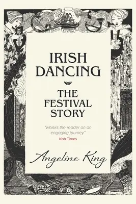 La danse irlandaise : L'histoire d'un festival - Irish Dancing: The Festival Story