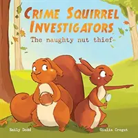 Les écureuils enquêteurs - Le vilain voleur de noix - Crime Squirrel Investigators - The Naughty Nut Thief