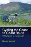 Cyclisme sur la route de la côte à la côte : De Whitehaven à Tynemouth - Cycling the Coast to Coast Route: Whitehaven to Tynemouth