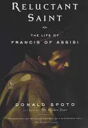 Le saint réticent : La vie de François d'Assise - Reluctant Saint: The Life of Francis of Assisi