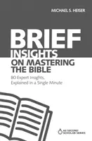 Bref aperçu de la maîtrise de la Bible : 80 idées d'experts, expliquées en une seule minute - Brief Insights on Mastering the Bible: 80 Expert Insights, Explained in a Single Minute