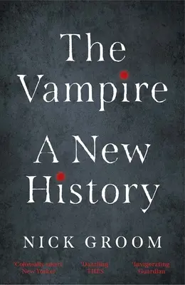 Le vampire : Une nouvelle histoire - The Vampire: A New History