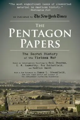 Les Papiers du Pentagone : L'histoire secrète de la guerre du Vietnam - The Pentagon Papers: The Secret History of the Vietnam War