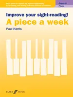 Améliorez votre lecture à vue ! Un morceau par semaine Piano 6e année - Improve your sight-reading! A piece a week Piano Grade 6