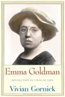 Emma Goldman : La révolution comme mode de vie - Emma Goldman: Revolution as a Way of Life