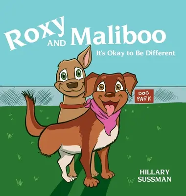 Roxy et Maliboo : C'est normal d'être différent - Roxy and Maliboo: It's Okay to Be Different
