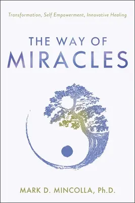 La voie des miracles : Accéder à votre superconscience - The Way of Miracles: Accessing Your Superconsciousness