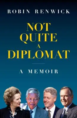 Pas tout à fait un diplomate : Un mémoire - Not Quite a Diplomat: A Memoir